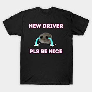 New-Driver-Pls-Be-Nice T-Shirt